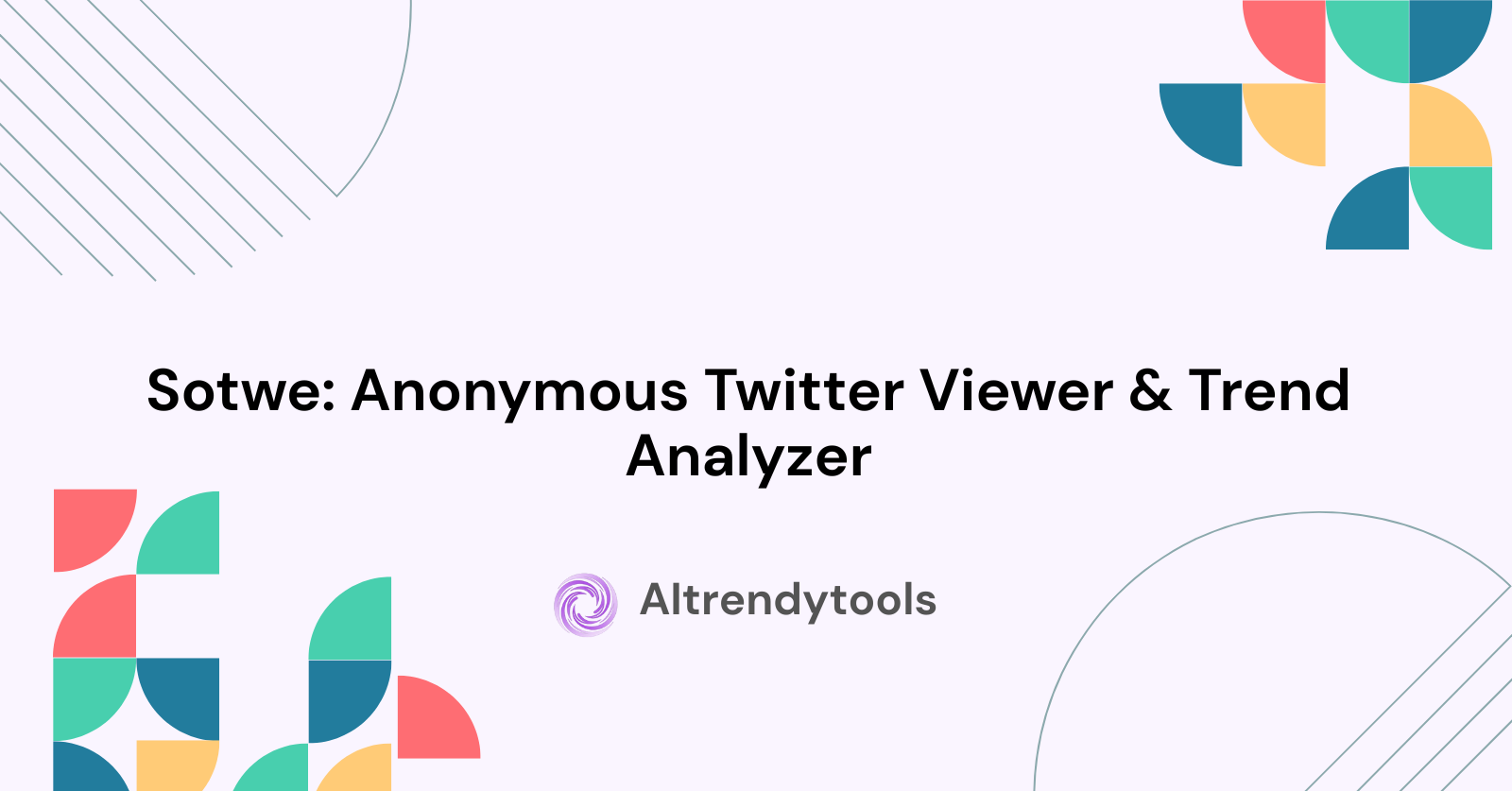 Sotwe: Anonymous Twitter Viewer & Trend Analyzer - AItrendytools